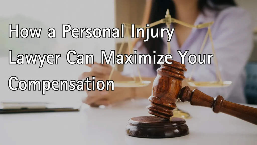 How a Personal Injury Lawyer Can Maximize Your Compensation Image