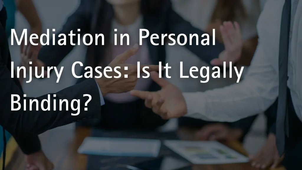 Mediation in Personal Injury Cases_ Is It Legally Binding_ Image