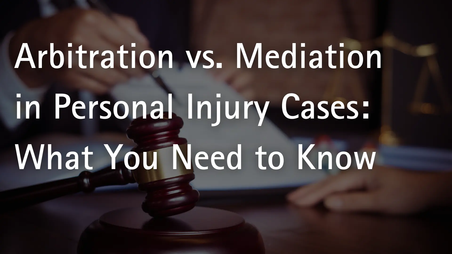 Arbitration vs. Mediation in Personal Injury Cases_ What You Need to Know Image